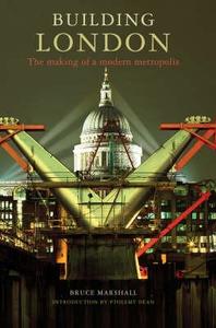 Building London di Bruce Marshall edito da Mainstream Publishing