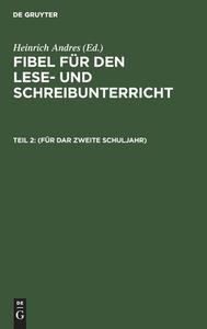 Fibel für den Lese- und Schreibunterricht, Teil 2, (Für dar zweite Schuljahr) edito da De Gruyter