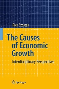 The Causes Of Economic Growth di Rick Szostak edito da Springer-verlag Berlin And Heidelberg Gmbh & Co. Kg