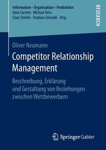 Competitor Relationship Management di Oliver Neumann edito da Springer Fachmedien Wiesbaden
