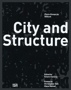 H.G. Esch: City and Structure: Photoessays by H.G. Esch edito da Hatje Cantz Publishers