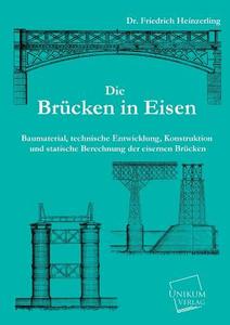 Die Brücken in Eisen di Friedrich Heinzerling edito da UNIKUM
