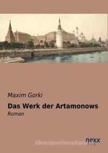 Das Werk der Artamonows di Maxim Gorki edito da nexx verlag gmbh