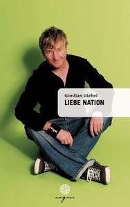 Liebe Nation di Gordian Giebel edito da Isgon Verlag