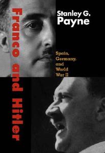 Franco And Hitler di Stanley G. Payne edito da Yale University Press