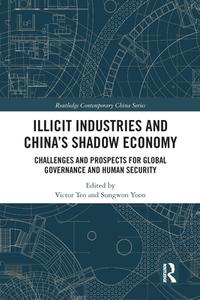 Illicit Industries And China's Shadow Economy edito da Taylor & Francis Ltd