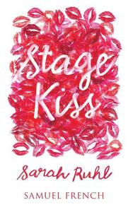 Stage Kiss di Sarah Ruhl edito da SAMUEL FRENCH TRADE