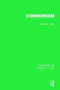 Communism (Works of Harold J. Laski) di Harold J. Laski edito da Taylor & Francis Ltd