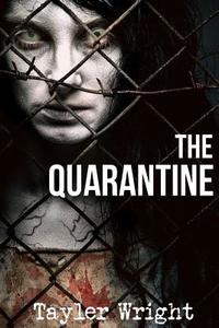 The Quarantine di Tayler Wright edito da Lulu.com