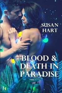 Blood & Death In Paradise di Susan Hart edito da Lulu.com