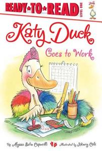 Katy Duck Goes to Work di Alyssa Satin Capucilli edito da SIMON SPOTLIGHT