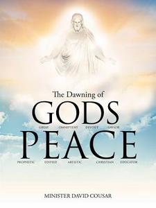 The Dawning of Gods Peace di Minister David Cousar edito da AUTHORHOUSE