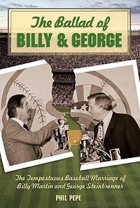 The Ballad Of Billy And George di Phil Pepe edito da Rowman & Littlefield
