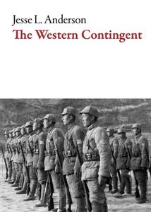 The Western Contingent di Jesse L. Anderson edito da DALKEY ARCHIVE PR