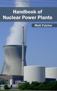 Handbook of Nuclear Power Plants edito da ML Books International - IPS