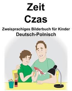GER-DEUTSCH-POLNISCH ZEIT/CZAS di Richard Carlson Jr edito da INDEPENDENTLY PUBLISHED