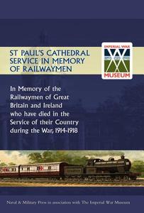 St Paul's Cathedral Service in Memory of Railway Men di Unknown edito da NAVAL & MILITARY PR