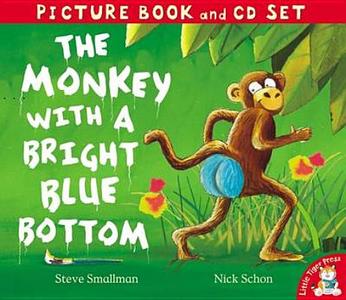 The Monkey With A Bright Blue Bottom di Steve Smallman edito da Little Tiger Press Group