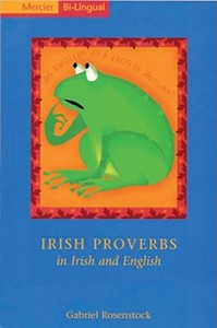 Irish Proverbs in Irish and English di Gabriel Rosenstock edito da DUFOUR ED INC