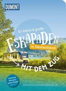 52 kleine & große Eskapaden - Mit dem Zug in Deutschland di Tim Schulz edito da Dumont Reise Vlg GmbH + C