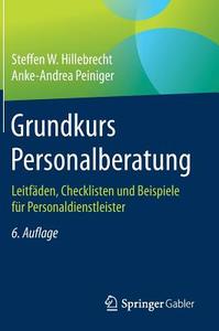 Grundkurs Personalberatung di Steffen W. Hillebrecht, Anke-Andrea Peiniger edito da Springer Fachmedien Wiesbaden