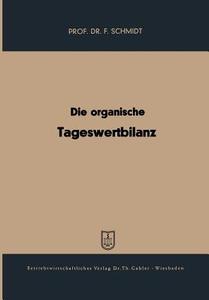 Die organische Tageswertbilanz di Fritz Schmidt edito da Gabler Verlag