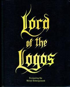 Lord Of The Logos di Christophe Szpajdel edito da Die Gestalten Verlag