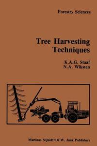 Tree Harvesting Techniques di A. Staaf, N. A. Wiksten edito da Springer Netherlands