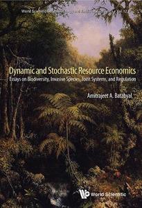 DYNAMIC AND STOCHASTIC RESOURCE ECONOMICS di Amitrajeet A Batabyal edito da World Scientific Publishing Company