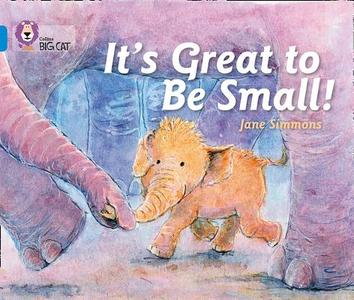 It's Great To Be Small! di Jane Simmons edito da HarperCollins Publishers