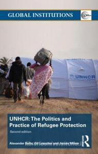 UNHCR: The Politics and Practice of Refugee Protection di Gil Loescher, Alexander Betts, James Milner edito da Taylor & Francis Ltd.