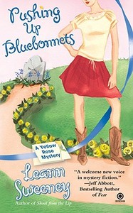 Pushing Up Bluebonnets di Leann Sweeney edito da Signet Book