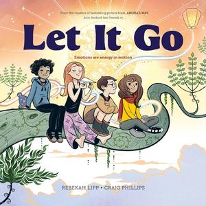 Let it go di Rebekah Lipp, Craig Phillips edito da Wildling Books
