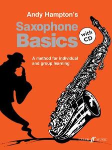 Saxophone Basics Pupil's Book (with Cd) di Andy Hampton edito da Faber Music Ltd