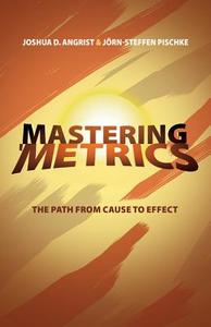 Mastering \'metrics di Joshua David Angrist, Jorn-Steffen Pischke edito da Princeton University Press