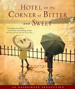 Hotel on the Corner of Bitter and Sweet di Jamie Ford edito da Random House Audio Publishing Group