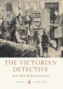 The Victorian Detective di Alan Moss, Keith Skinner edito da Bloomsbury Publishing PLC