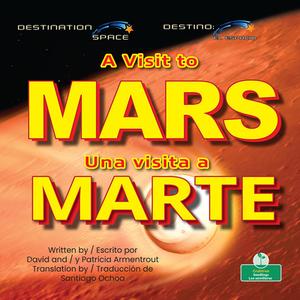 A Visit to Mars (Una Visita a Marte) Bilingual Eng/Spa di David Armentrout edito da Crabtree Publishing Company