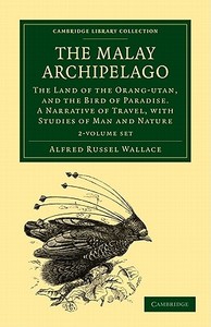 The Malay Archipelago 2 Volume Set di Alfred Russel Wallace edito da Cambridge University Press