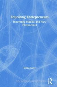 Educating Entrepreneurs di Dafna Kariv edito da Taylor & Francis Ltd