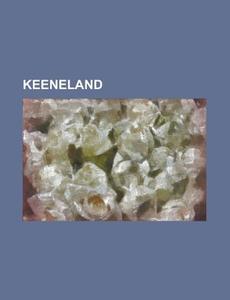 Keeneland: Blue Grass Stakes, Breeders' di Books Llc edito da Books LLC, Wiki Series