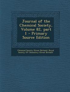 Journal of the Chemical Society, Volume 82, Part 1 edito da Nabu Press