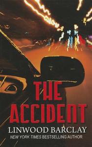 The Accident di Linwood Barclay edito da Thorndike Press