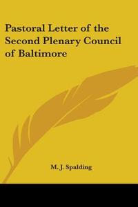 Pastoral Letter Of The Second Plenary Council Of Baltimore di M. J. Spalding edito da Kessinger Publishing, Llc