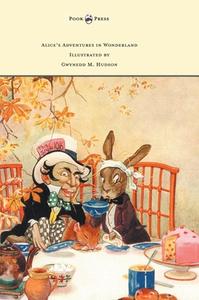 Alice's Adventures in Wonderland - Illustrated by Gwynedd M. Hudson di Lewis Carroll edito da Pook Press