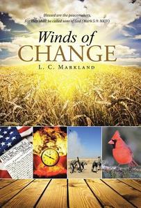 Winds of Change di L. C. Markland edito da AUTHORHOUSE