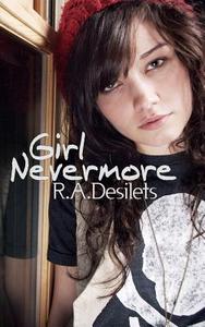 Girl Nevermore di R. a. Desilets edito da Createspace