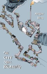 The City Still Breathing di Matthew Heiti edito da COACH HOUSE BOOKS