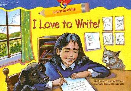 I LOVE TO WRITE di Rozanne Lanczak Williams edito da CREATIVE TEACHING PR INC