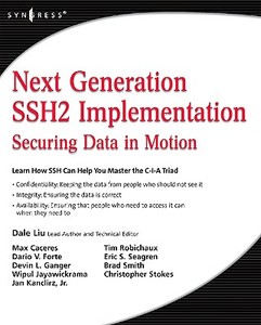 Next Generation Ssh2 Implementation: Securing Data in Motion di Dale Liu edito da SYNGRESS MEDIA